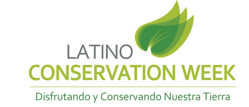 Latino Conservation Week: Disfrutando y Conservando Nuestra Tierra