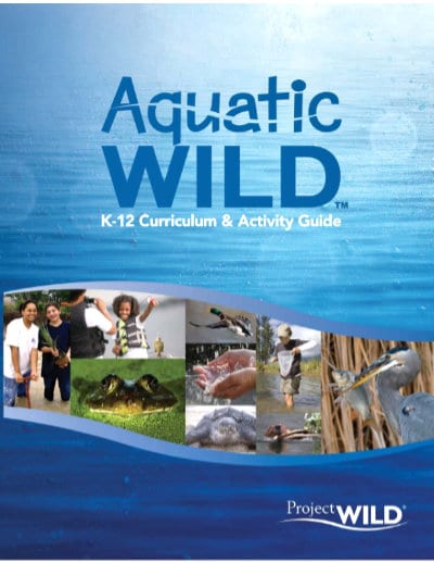 Aquatic WILD K-12 Curriculum & Activity Guide.